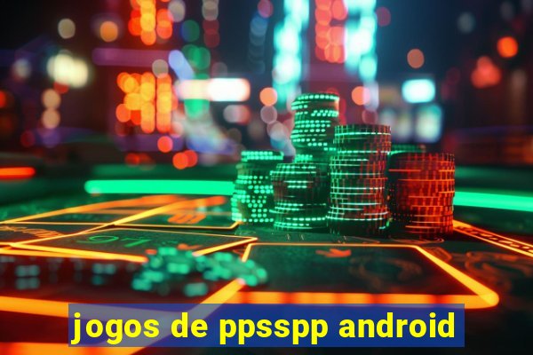 jogos de ppsspp android